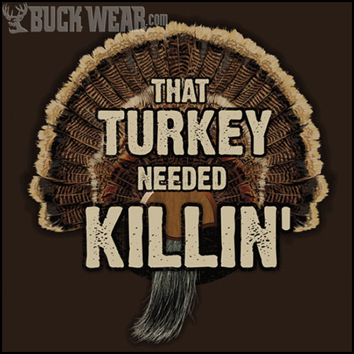  Buck Wear - Turkey Needed Killin